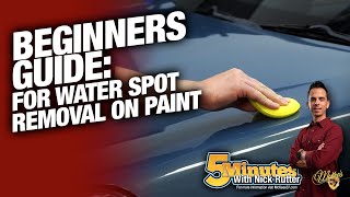 Beginners Guide for Water Spot Removal on Paint [upl. by Desiree401]