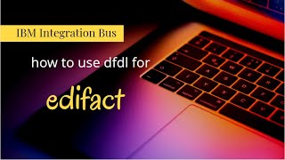 iib  edifact dfdl  IBM Integration Bus [upl. by Sybilla]