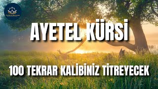 100 Ayetel Kürsi Tilaveti  Güçlü Koruma ve Huzur Veren Kuran Dinle [upl. by Annaes]