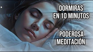 DORMIRAS EN SOLO 10 MINUTOS  Poderosa Meditación [upl. by Aipmylo851]