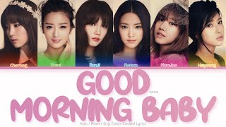 Apink 에이핑크 Good Morning Baby Color Coded Lyrics HanRomEng [upl. by Ehtnax852]