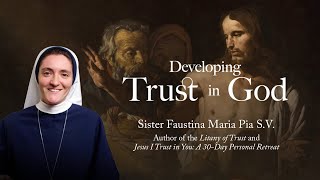 Developing Trust in God with Sr Faustina Maria Pia [upl. by Almire]