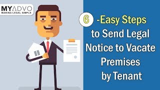 6Easy Steps to Send Legal Notice to Vacate Premises by Tenant  MyAdvo [upl. by Anit751]