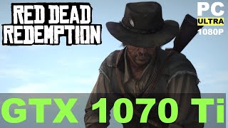 Red Dead Redemption  i7 7700K  GeForce GTX 1070 Ti [upl. by Rolan]