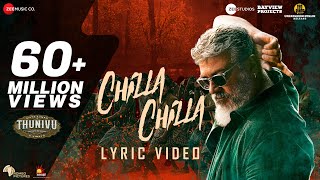 Chilla Chilla  Thunivu Lyric Song Tamil  Ajith Kumar  H Vinoth  Anirudh  Ghibran [upl. by Nike691]