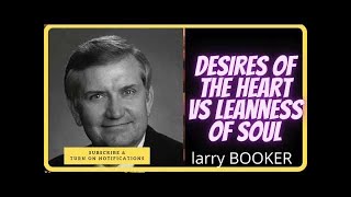 Desires of the Heart VS Leanness of Soul  Rev Larry Booker [upl. by Verras197]