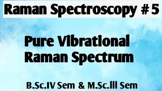 Raman Spectroscopy Pure Vibrational Raman Spectrum NOBLECHEMISTRY [upl. by Ammadis669]