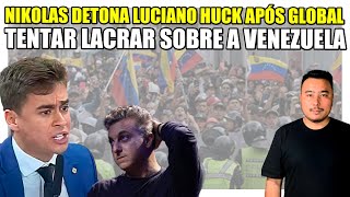 Luciano Huck tentar lacrar sobre Venezuela e Nikolas detona quotninguém cai no teu papinho frouxoquot [upl. by Meier]