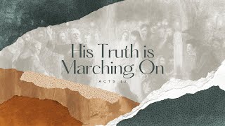 His Truth is Marching On [upl. by Ecirtel162]