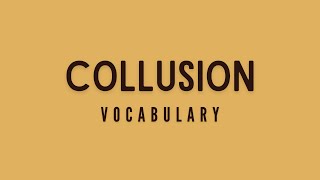 What is the meaning of Collusion [upl. by Dibrin54]