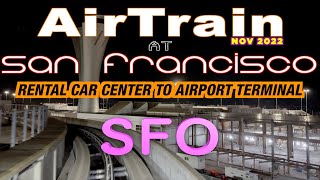 AirTrain at San Francisco Airport SFO  Riding Train From Rental Car Center to Main Terminal [upl. by Rania]