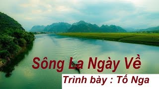 Sông La Ngày Về  Tố Nga  Bản HD đẹp nhất [upl. by Faires]