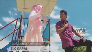 Ek kapai  bergek feat ayu kartika [upl. by Nnaitsirk]