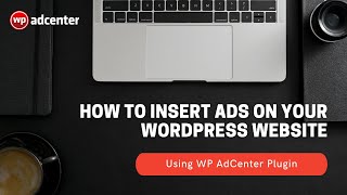 How To Insert Ads in your WordPress Website Easily  StepbyStep Process [upl. by Ping]