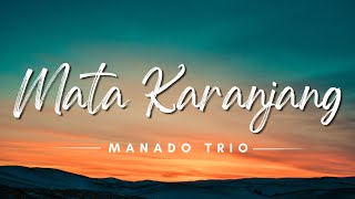 Mata Karanjang  Manado Trio LyricsLirik Lagu [upl. by Atirys]