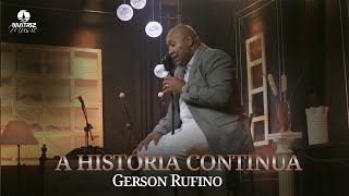 Gerson Rufino I A história continua quotDVD A história continuaquot Clipe Oficial [upl. by Muriel]