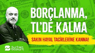 3 yıllık acı reçete Borçlanma TL’de kalma sakın hayal tacirlerine kanma  Turhan Bozkurt [upl. by Rosalynd]