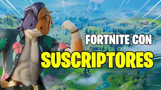 ¡VEN Hoy toca JUGANDO FORTNITE CON SUSCRIPTORES  Día especial [upl. by Onil]