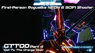 GTTOD  FirstPerson Roguelike NEON amp SCIFI Action Shooter  Part 4 [upl. by Ahsenahs134]