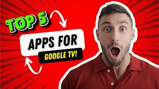 🔴 TOP 5 ESSENTIAL APPS FOR GOOGLE TV 🔴 [upl. by Nirehtac850]