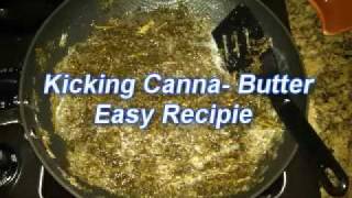 Kickin Cannabis Butter Easy Recipemp4 [upl. by Grayson]