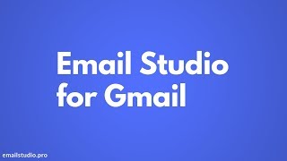 Email Studio for Gmail [upl. by Gent]