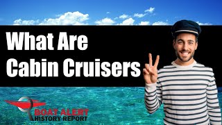 What are Cabin Cruiser Boats  Pros and Cons of CabinCruisers [upl. by Salakcin]