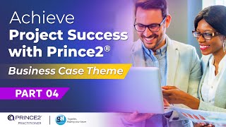 PRINCE2® Business Case Theme l PRINCE2® Practitioner l Global Edulink l Part 4 [upl. by Templia]