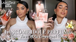 NEW LANCOME IDOLE PERFUME REVIEW  Lancome Idole NOW Classic amp Aura REVIEW amp COMPARISON [upl. by Ecneps]