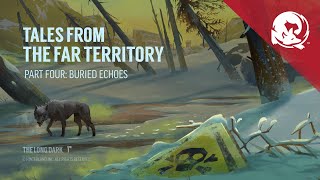 The Long Dark  TALES FROM THE FAR TERRITORY  Part Four Update Video [upl. by Adamec980]