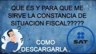 COMO DESCARGAR CONSTANCIA DE SITUACION FISCAL PARA QUE ME SIRVE [upl. by Garaway]