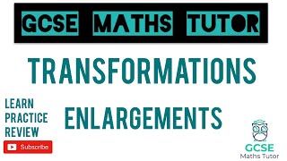 Enlargements  Drawing amp Describing  Transformations  GCSE Maths Tutor [upl. by Francklyn]