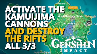 Activate the Kamuijima Cannons and destroy the rifts Genshin Impact all 33 [upl. by Marylynne]