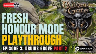 Baldurs Gate 3  Honor Mode Playthrough  Druids Grove Part 2  Episode 4 [upl. by Bolger]