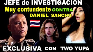 TWO YUPA entrevista EXCLUSiVA al Coronel PAiSAN SANGTHEP jefe d investigacion del caso Daniel Sancho [upl. by Mackler]