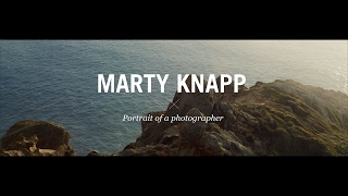 Marty Knapp — Portrait of a Photographer [upl. by Refannej229]