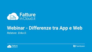 Differenze tra App e versione Web di Fatture in Cloud Webinar [upl. by Melinde]