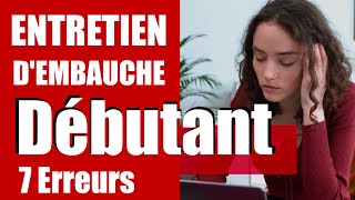 Entretien dembauche sans expérience stage alternance 7 erreurs de débutant [upl. by Durarte]