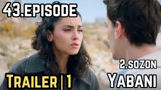 Yabani Episode 43 Trailer 1  english subtitles [upl. by Cronin]