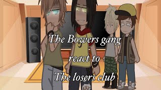 Bowers gang react to the losers clubITGachaXxNiahYEETxX [upl. by Adekam]