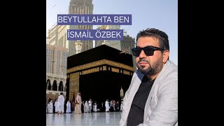 İsmail ÖZBEKBEYTULLAHTA BEN [upl. by Qulllon]