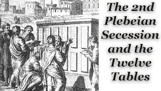 2nd Plebeian Secession and the Twelve Tables Part 1 Rome and Romans [upl. by Torhert]