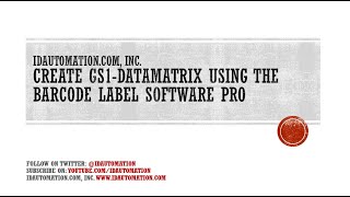 How to Create GS1 Data Matrix 2D Barcodes using the BarcodeLabelSoftware Pro [upl. by Airtemak]