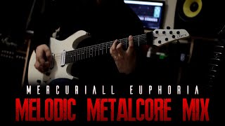 Melodic Metalcore Mix  Mercuriall Euphoria [upl. by Meekar301]