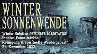 WINTERSONNENWENDE 2023 MEDITATION geführte 21 12 Rauhnächte Meditation [upl. by Nileuqay]