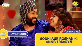 NEW Ep 3962  Sodhi Aur Roshan Ki Anniversary  Taarak Mehta Ka Ooltah Chashmah  तारक मेहता [upl. by Llib]