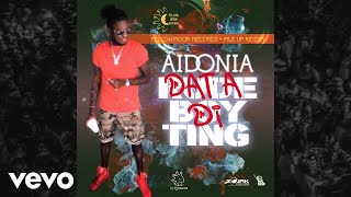 Aidonia  Dat A Di Ting Official Audio [upl. by Ahtoelc987]