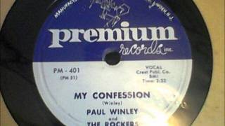 PAUL WINLEY amp THE ROCKERS MY CONFESSION  ANGEL CHILD  PREMIUM 401  1955 [upl. by Irotal446]