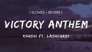 victory Anthem  Khushi ft Lachcucrry SolvedReverb l Lofi Song l Instagram viral Song l [upl. by Neb]