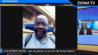 LIVE POINTENOIRE  Que se passe til au Port de Pointe Noire [upl. by Eimmac471]